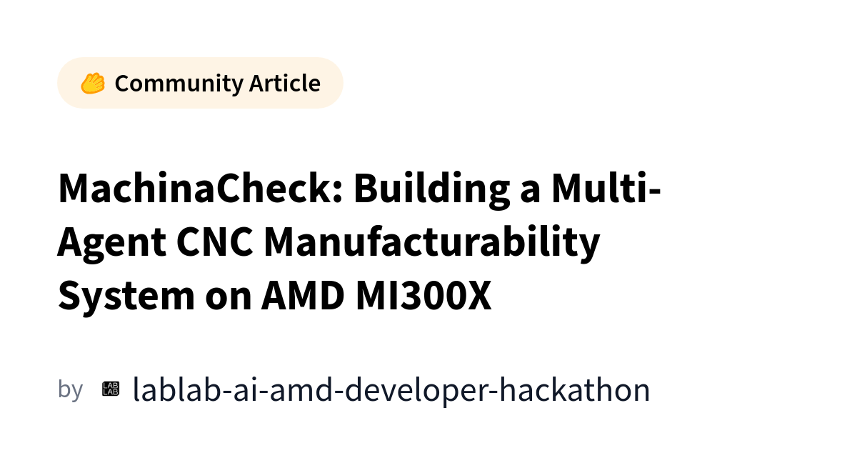 MachinaCheck: Enhancing CNC Manufacturability with AMD MI300X